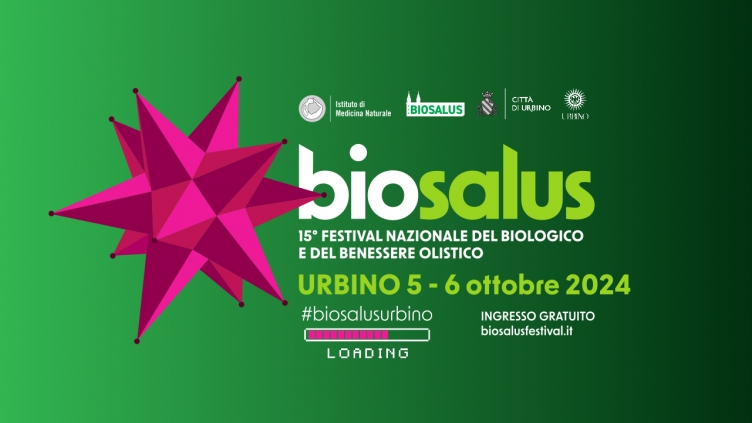 BIOSALUS 2023 Festival Nazionale del Biologico e del Benessere Olistico 7-8 OTTOBRE 2023 Centro Storico di Urbino -ingresso libero-