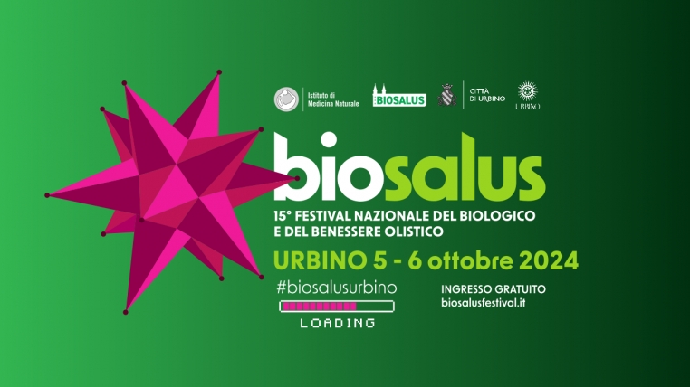 BIOSALUS 2023 Festival Nazionale del Biologico e del Benessere Olistico 7-8 OTTOBRE 2023 Centro Storico di Urbino -ingresso libero-