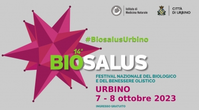 BIOSALUS 2023 Festival Nazionale del Biologico e del Benessere Olistico 7-8 OTTOBRE 2023 Centro Storico di Urbino -ingresso libero-
