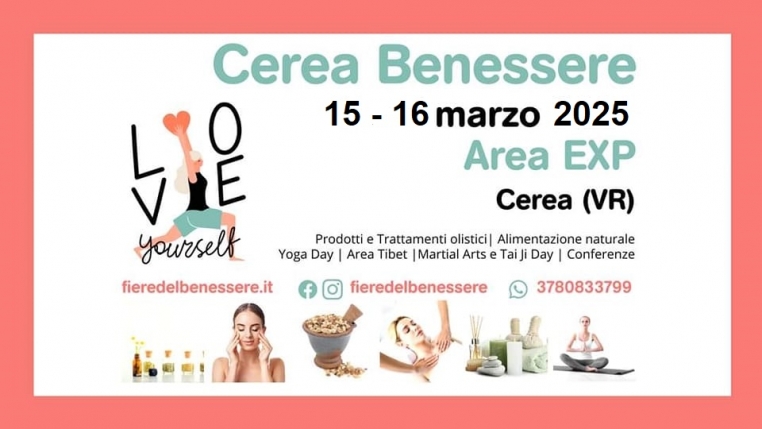 CEREA BENESSERE 15-16 MARZO 2025 Area Exp - Centro Eventi Cerea (VR) - in concomitanza con EXPO ELETTRONICA, biglietto unico