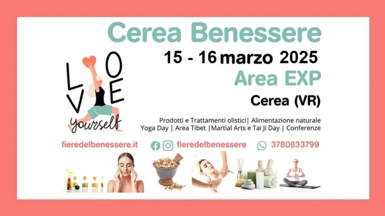 CEREA BENESSERE 16-17 MARZO 2024 Area Exp - Centro Eventi Cerea (VR) - in concomitanza con EXPO ELETTRONICA, biglietto unico